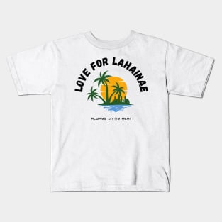 love for lahaina Kids T-Shirt